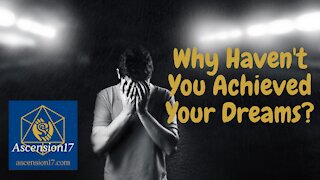 Why Haven't You Achieved Your Dreams