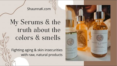 My Serums - The Real Smells & Colors of these affective creams