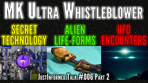 Secret Technology, Alien Lifeforms, & UFO Encounters-MK Ultra Whistleblower | JustInformed Talk #006