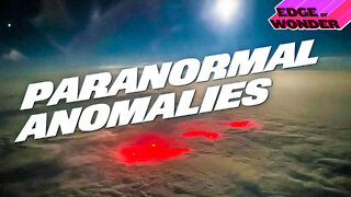 Mysteries: Paranormal Anomalies [Edge of Wonder Live]