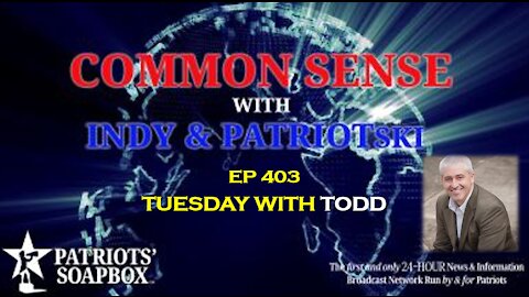 Ep. 403 Tuesday With Todd - The Common Sense Show