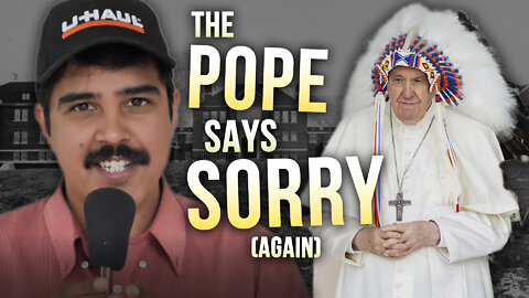The Pope Comes to Canada to Apologize (Again)