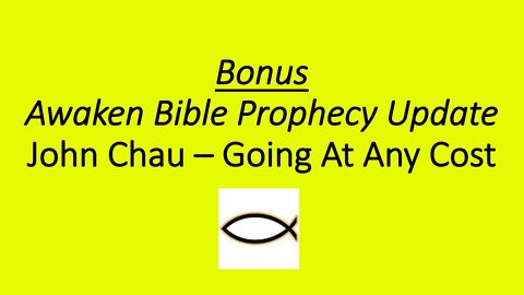 Bonus Awaken Bible Prophecy Update: John Chau – Going at Any Cost