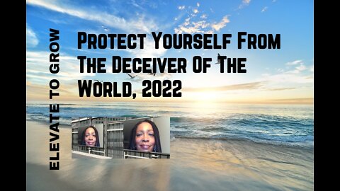 Protect Yourself From The Deceiver Of The World, 2022