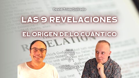 Las 9 revelaciones, el origen de lo cuántico con David Trías Guirado