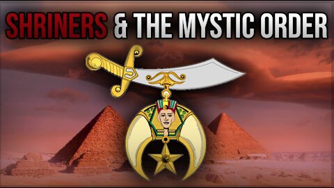 The Shriners and The Mystic Order