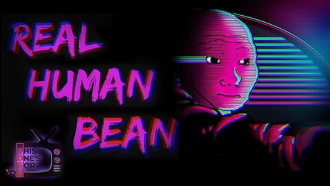 Real Human-Bean 25/07/22