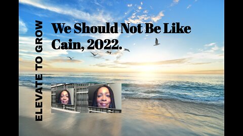 We Should Not Be Like Cain, 2022