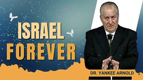 Israel Forever | Dr. Ralph Yankee Arnold |