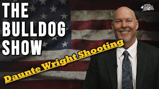 Daunte Wright Shooting | The Bulldog Show