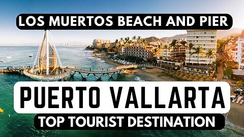 Puerto Vallarta: Tour the Famous Los Muertos Beach in the Romantic Zone as a Solo Traveler