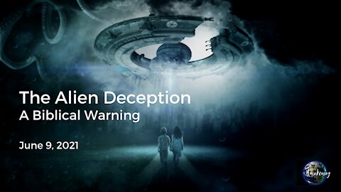 The Alien Deception: A Biblical Warning