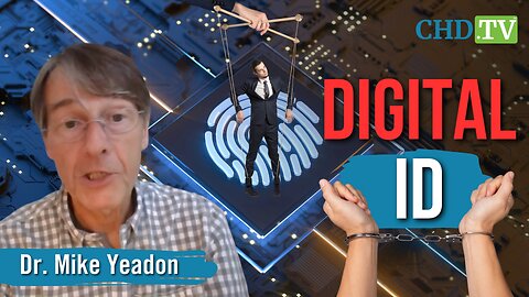Beware of Digital IDs: An Imperative Message from Dr. Mike Yeadon