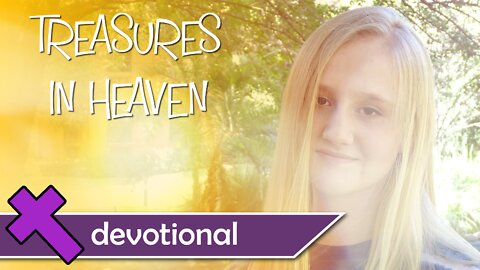 Treasure in Heaven – Devotional Video for Kids