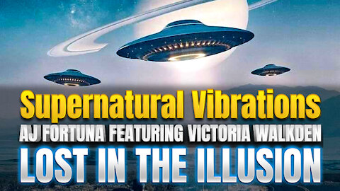Supernatural Vibrations | Lost in the Illusion