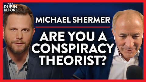 Skeptic: Why Smart People Fall for Conspiracy Theories | Michael Shermer | ACADEMIA | Rubin Report
