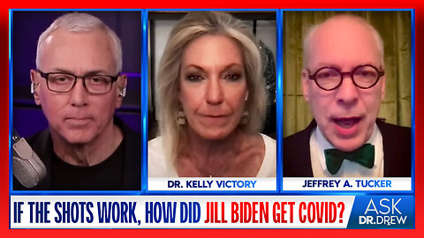 How Did Jill Biden Get COVID If She Had 4 Shots? w/ Jeffrey Tucker & Dr Kelly Victory – Ask Dr. Drew