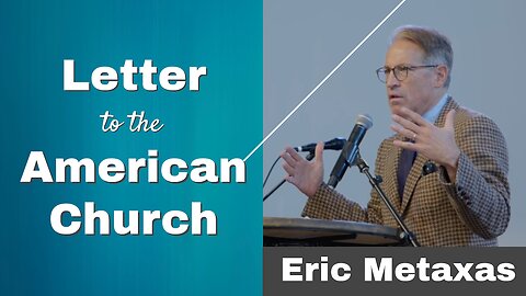 Letter to the American Church | Eric Metaxas