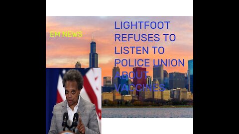 Mayor Lightfoot refuses to listen police union about Vaccines [ EM NEWS ]