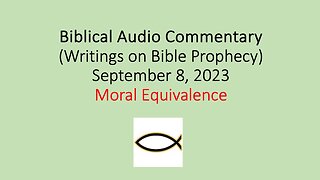 Biblical Audio Commentary – Moral Equivalence