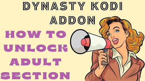 How To Enable Adult Section On Dynasty KODI Addon