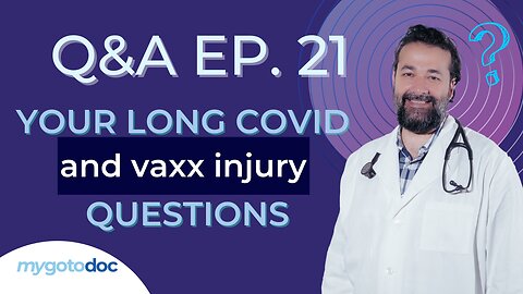 Dr. Haider answers your long covid questions on plasmapheresis donation for LC, protease inhibitors, severe full body neuropathy and Parkinsonism from vax injury