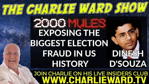 Dinesh D'Souza 2000 Mules Exposing The Biggest Election Fraud in US History Chats to Charlie Ward