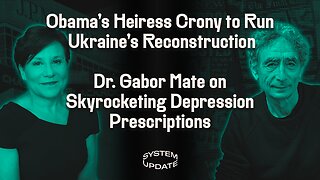 As Biden Taps Billionaire Dem to Oversee Ukraine's Business, More Insiders Are Enriched From the War. PLUS: Gabor Maté on the Explosion of Anti-Depressants in the West | SYSTEM UPDATE #148