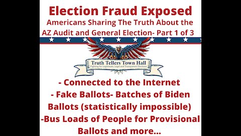 Truth Tellers Town Hall-AZ Election Fraud Exposed Part 1 of 3