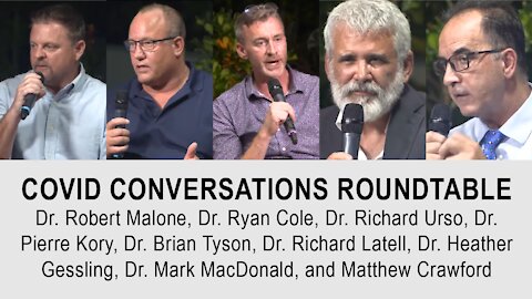 Covid Conversations Roundtable - Dr. Robert Malone, Dr. Ryan Cole, Dr. Richard Urso, Dr. Pierre Kory