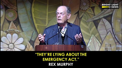 "They're Lying About the Emergency Act" -Rex Murphy