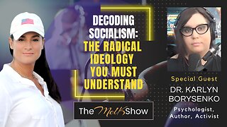 Mel K & Dr. Karlyn Borysenko | Decoding Socialism: The Radical Ideology You Must Understand