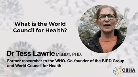 What is the World Council for Health? | Dr. Tess Lawrie | Covid Conversations III