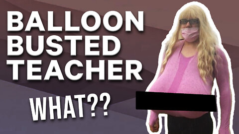 Balloon-Busted Teacher?