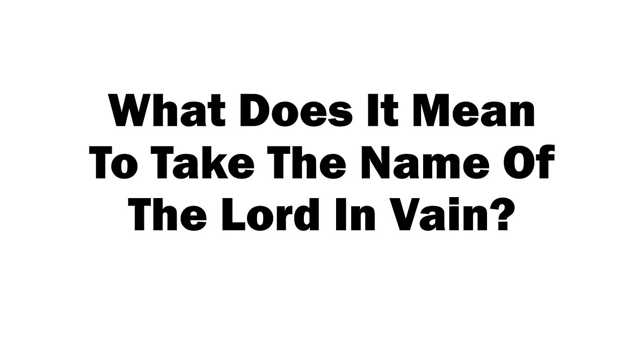 what-does-it-mean-to-take-the-name-of-the-lord-in-vain