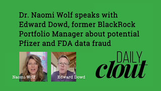 BOMBSHELL: Naomi Wolf Interviews Edward Dowd About Pfizer Fraud & Criminal Ramifications