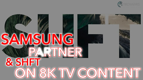 Samsung partners with SHFT for new 8K TV series