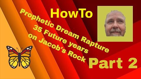 How to Prophetic Dream Rapture 35 Future years on Jacobs Rock Part 2 * GC10P2