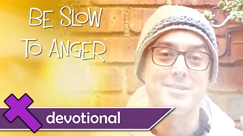 Be Slow To Anger - Devotional Video For Kids