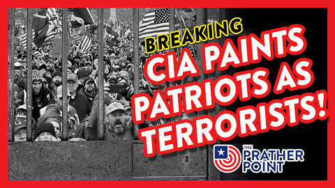 BREAKING: CIA PAINTS PATRIOTS AS TERRORIST-RACISTS!