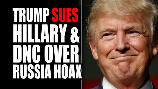 Trump SUES Hillary & DNC over Russia HOAX