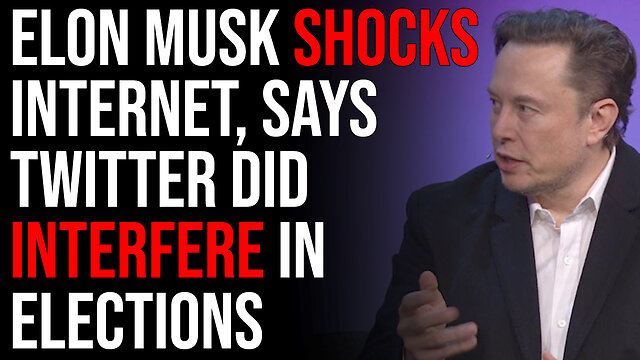 Elon Musk SHOCKS Internet, Says Twitter DID Interfere In Elections