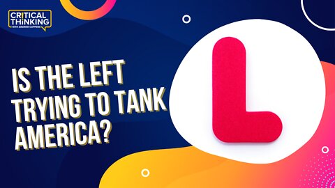 Is the Left Trying to Tank America? | 05/19/22