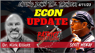 4.11.23 Patriot Streetfighter, Economic Update w/ Kirk Elliott,