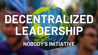 Decentralized Leadership: Nobody's Initiative