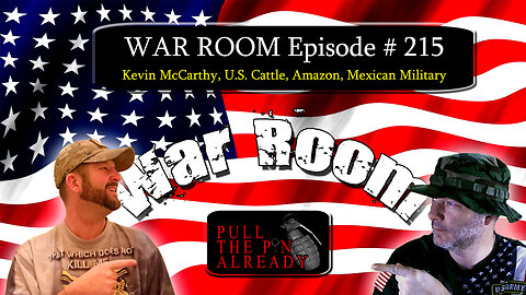 PTPA (WAR ROOM Ep 215): Kevin McCarthy, U.S. Cattle, Amazon, Mexican Military