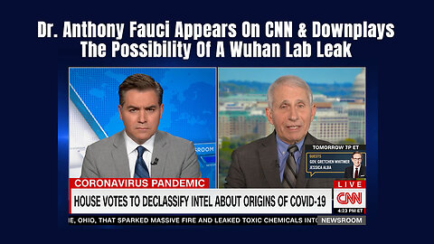 Dr. Anthony Fauci Appears On CNN & Downplays The Possibility Of A Wuhan Lab Leak
