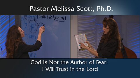 Psalm 56:3 - God Is Not the Author of Fear: I Will Trust in the Lord
