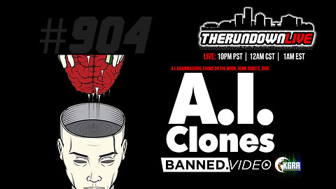 The Rundown Live #904 - A.I. Clones, A.I. Brainwashing Tech, Ohio, Farms on the Moon
