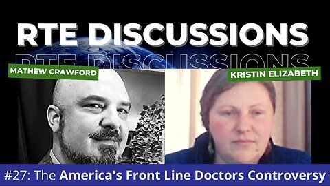 RTE Discussions #27: The America's Frontline Doctors Controversy (w/ Kristin Elizabeth and Reinette Senum)